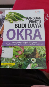 Panduan Praktis Budi Daya Okra