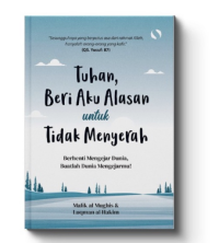 Tuhan, Beri Aku Alasan untuk Tidak Menyerah