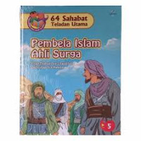 64 Sahabat Teladan Utama: Pembela Islam Ahli Surga