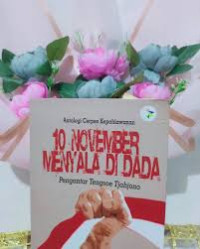Antologi Cerpen Kepahlawanan 10 November Menyala di Dada