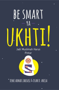 Be Smart Ya Ukhti!