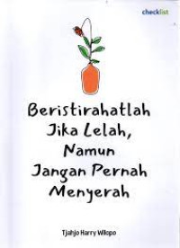 Beristirahatlah Jika Lelah, Namun Jangan Pernah Menyerah