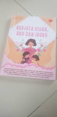 Berjuta Kisah, Aku dan Ibuku