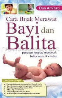 Cara Bijak Merawat Bayi dan Balita