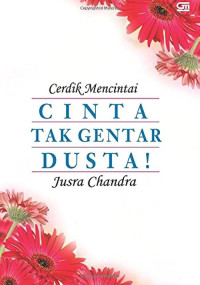 Cerdik Mencintai, cinta tak gentar dusta