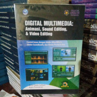 Digital Multimedia : Animasi, Sound Editing, dan Video Editing