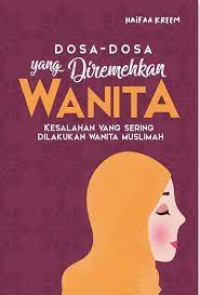 Dosa-dosa yang Diremehkan Wanita