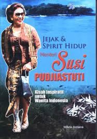 Jejak Dan Spirit Hidup Menteri Susi Pudjiastuti