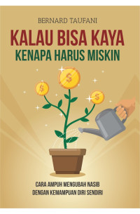 Kalau Bisa Kaya Kenapa Harus Miskin