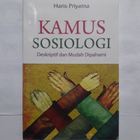 Kamus Sosiologi : deskriptif dan mudah dipahami