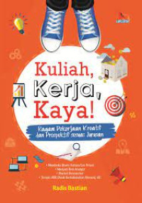 Kuliah, Kerja, Kaya