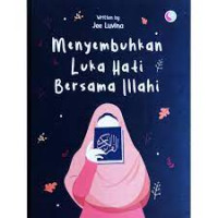 Menyembuhkan Luka Hati Bersama Illahi