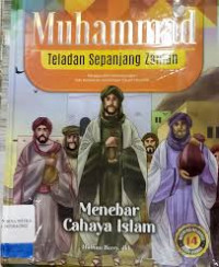 Muhammad Teladan Sepanjang Zaman: Menebar Cahaya Islam