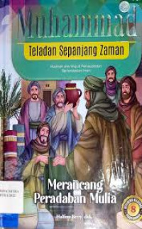 Muhammad Teladan Sepanjang Zaman: Merancang Peradaban Mulia