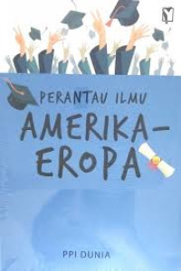 Perantau Ilmu Amerika-Eropa