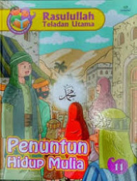 Rasulullah Teladan Utama: Penuntun Hidup Mulia Jilid 11