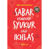 Sabar Kemudian Syukur Lalu Ikhlas