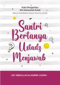 Santri Bertanya Ustadz Menjawab
