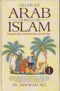 Sejarah Arab Sebelum Islam: Geografi, Iklim, Karakteristik, dan Silsilah