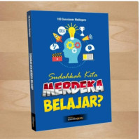 Sudahkah Kita Merdeka Belajar