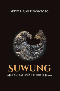 Suwung : Ajaran Rahasia Leluhur Jawa