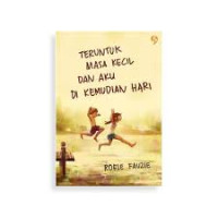 Teruntuk Masa Kecil dan Aku di Kemudian Hari