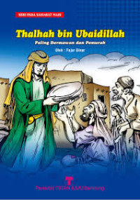 Thalhah bin Ubaidillah Paling Dermawan dan Pemurah