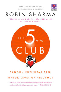 The 5AM Club: Bangun Rutinitas Pagi Untuk Level Up Hidupmu!
