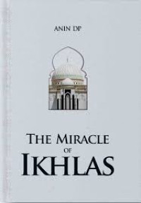 The Miracle of Ikhlas