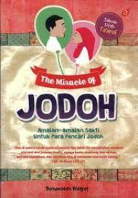 The Miracle of Jodoh: Amalan-Amalan Sakti untuk Para Pencari Jodoh