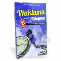 Waktumu adalah Hidupmu 21 Tips Manajemen Waktu dalam Islam
