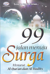 99 Jalan Menuju Surga Menurut Al-Quran dan Al Hadits