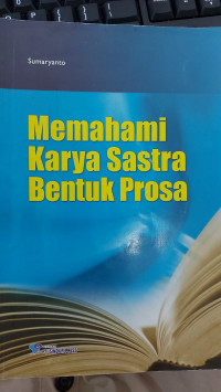 Memahami Karya Sastra Bentuk Prosa